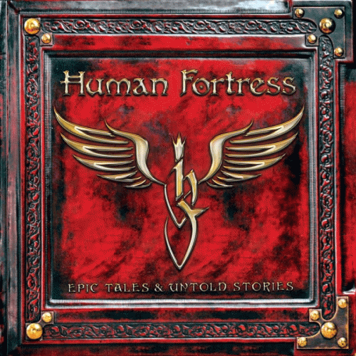 Human Fortress : Epic Tales & Untold Stories
